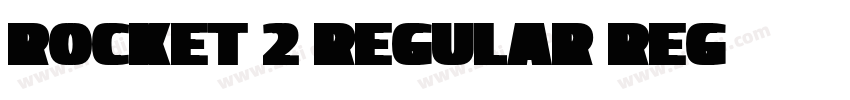 Rocket 2 Regular Reg字体转换 Rocket 2 Regular Reg字体转换